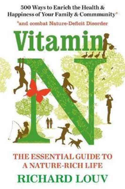 Vitamin N : The Essential Guide to a Nature-Rich Life